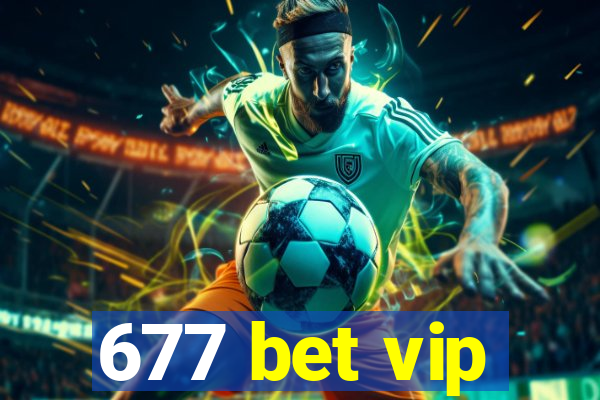 677 bet vip